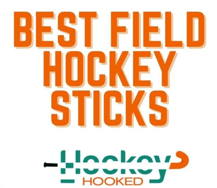 Best Field Hockey Sticks | Buyers Guide 2023 | Hockey Hooked
